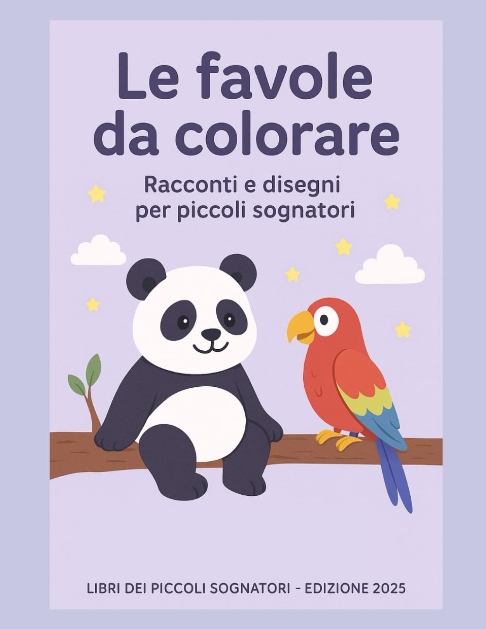 Le favole da colorare: Racconti e disegni per piccoli sognatori