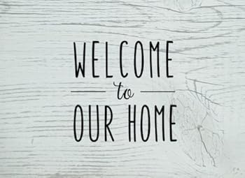 Welcome to Our Home: An AirBNB Guest Book (Guestbook for Vacation Rentals, AirBnB & More!)