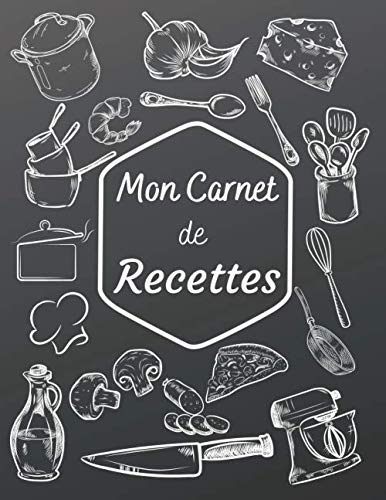 Mon Carnet de Recettes: Carnet de cuisine pour écrire ses recettes | Cahier pré-rempli | Pour 100 recettes | Grand format, 21,6 x 28 cm 8,5x11 pouces.