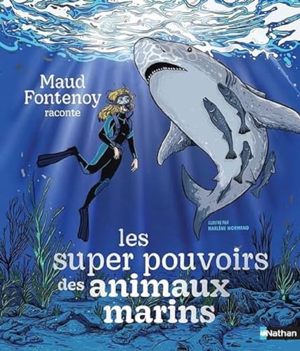 Les super pouvoirs des animaux marins - Maud Fontenoy - Un documentaire inspirant dès 7ans