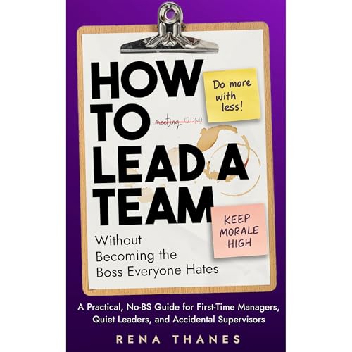 How to Lead a Team Without Becoming the Boss Everyone Hates Audiolibro Por Rena Thanes arte de portada