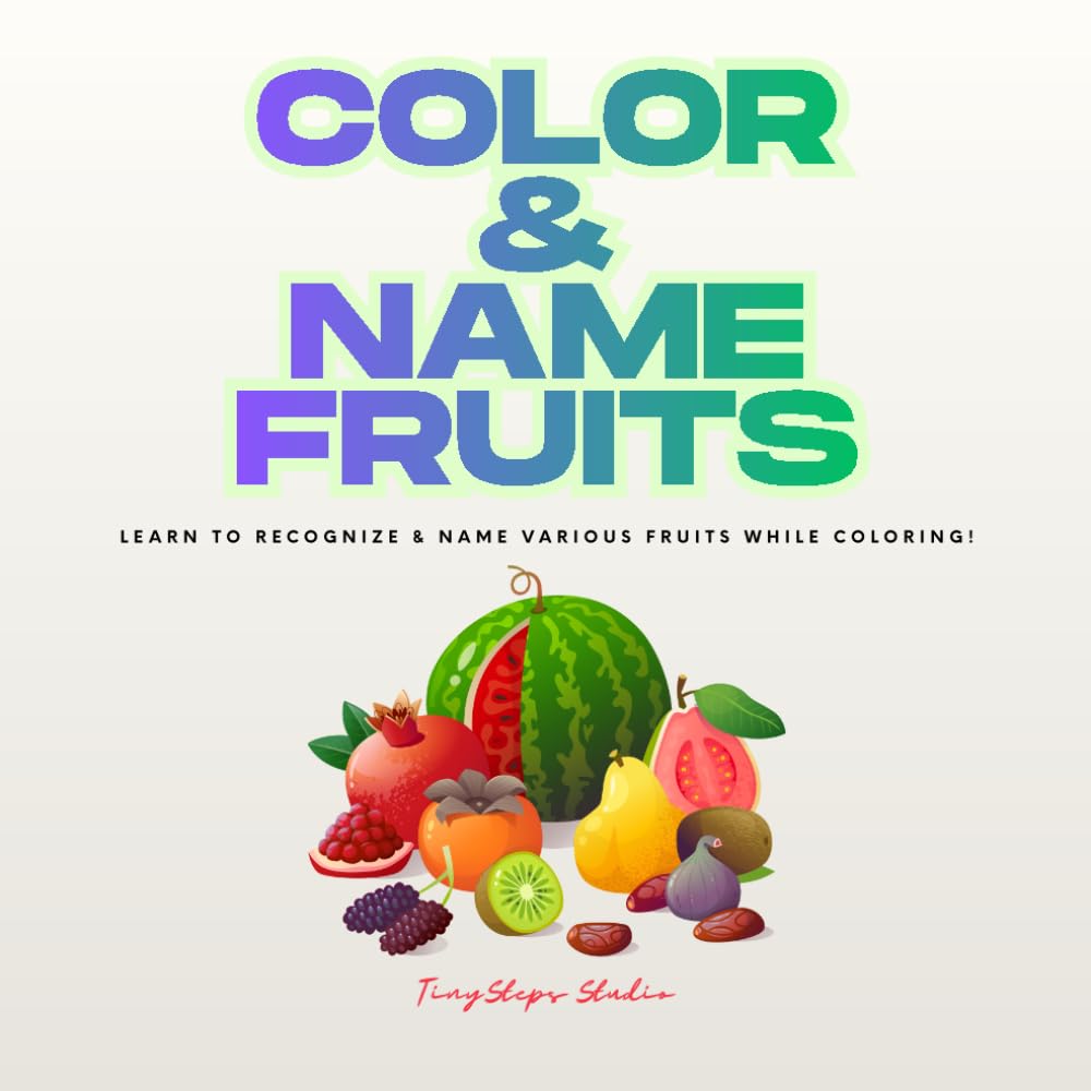 Trace, Color & Learn: Fruits!: Learn Fruit Names While Coloring | Fun & Easy Activity Book for Preschoolers