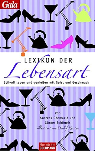 Lexikon der Lebensart: Stilvoll leben und genießen mit Geist und Geschmack - Illustriert von Detlef