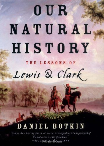 Our Natural History: The Lessons of Lewis & Clark: The Lessons of Lewis and Clark