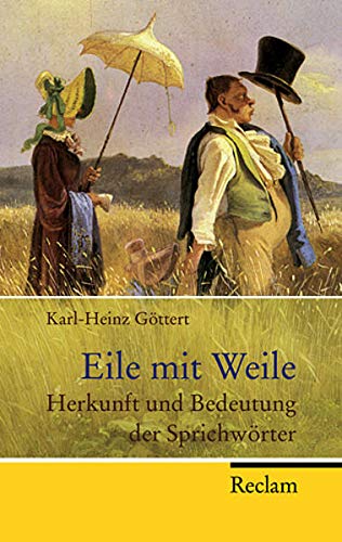 Eile mit Weile: Herkunft und Bedeutung der Sprichwörter (Reclam Taschenbuch)