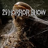  29 Horror Show