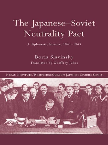 The Japanese-Soviet Neutrality Pact: A Diplomatic History 1941-1945 (Nissan Institute/Routledge Japanese Studies)      1st Edition, Kindle Edition