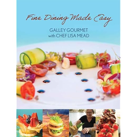 Galley Gourmet Fine Dining with Ease