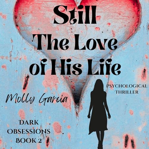 Still the Love of His Life by Molly Garcia episode artwork