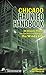 Chicago Haunted Handbook: 99 Ghostly Places You Can Visit In and Around the Windy City (America's Haunted Road Trip)