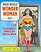 What Would Wonder Woman Do?: An Amazon's Guide to the Working World