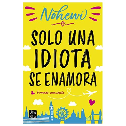 Solo una idiota se enamora (Ficción)