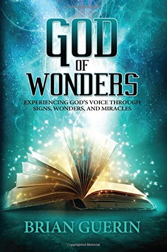 God of Wonders: Experiencing God's Voice Through Signs, Wonders, and