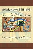 Ancient Egyptian Gods, Myths & Symbols: Childrens Short-Story Coloring Book