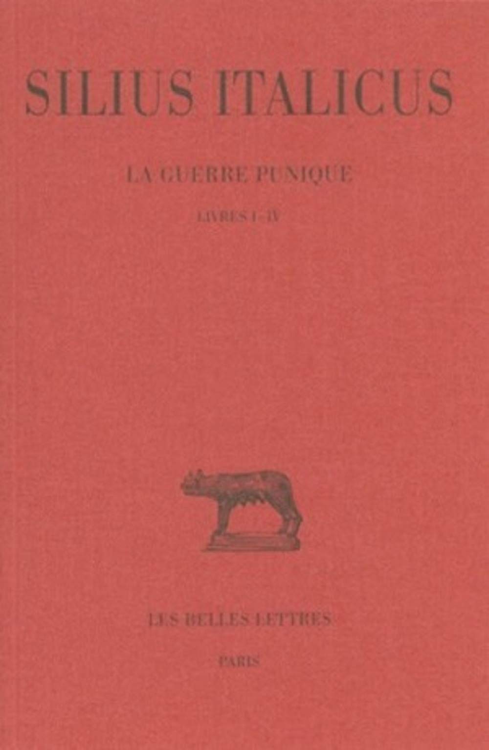 Silius Italicus, La Guerre Punique: Tome I: Livres I-IV: 241 (Collection Des Universites De France Serie Latine)