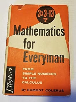 Hardcover Mathematics for everyman,: From simple numbers to the calculus Book
