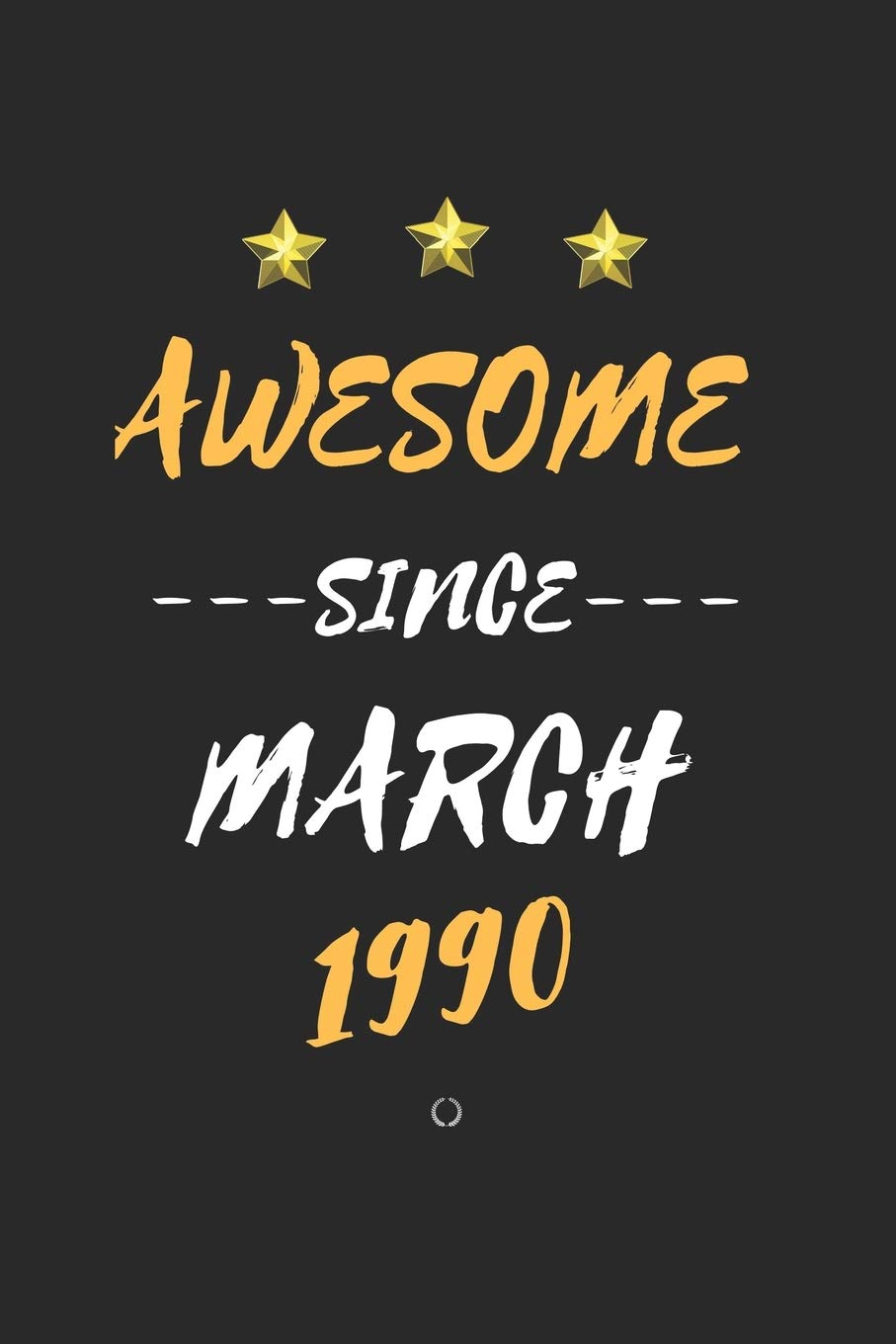 AWESOME Since March 1990 Notebook birthday Gift: Lined notebook / Journal Gift , 120 Page , 6X9 Soft Cover , Matte Finish
