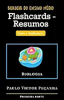 Flashcards - Resumos de Biologia do Ensino Médio: Enem e Vestibulares (Flashcards com resumos para os vestibulares e Enem Livro 1)