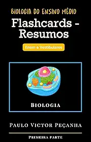 Flashcards - Resumos de Biologia do Ensino Médio: Enem e Vestibulares (Flashcards com resumos para os vestibulares e Enem Livro 1)