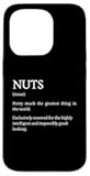 Nuts Definition - Funny Sarcastic Explanation Adult Humor Case for iPhone 15 Pro