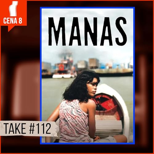 MANAS é um dos melhores filmes brasileiros do ano! Podcast Por capa