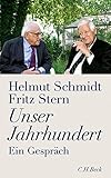 Unser Jahrhundert: Ein Gespräch - Helmut Schmidt, Fritz Stern