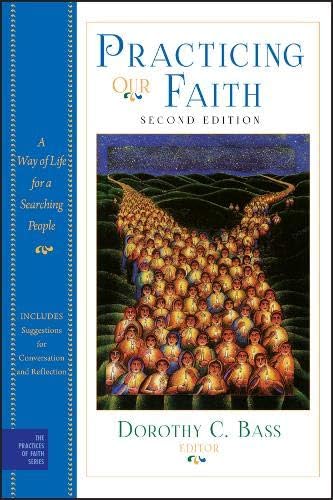 Practicing Our Faith: A Way of Life for a Searching People Paperback – January 11, 2010