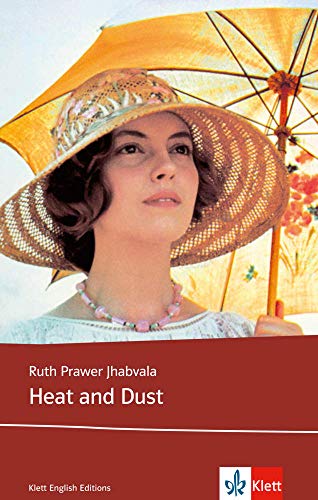 Heat and Dust: Schulausgabe für das Niveau B2, ab dem 6. Lernjahr. Ungekürzter englischer Original