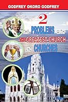 The Problems with the Greatest Church and Churches 1508744572 Book Cover