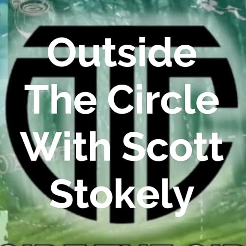 Outside The Circle With Scott Stokely Podcast Por Scott Stokely arte de portada