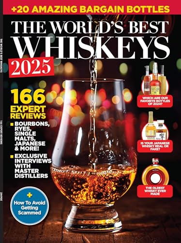 The World's Best Whiskeys 2025 - 166 Expert Reviews, 20+ Bargain Bottles, Exclusive Interviews With Master Distillers, How To Avoid Getting Scammed, Best Bourbons, Ryes, Single Malts, Japanese & More!