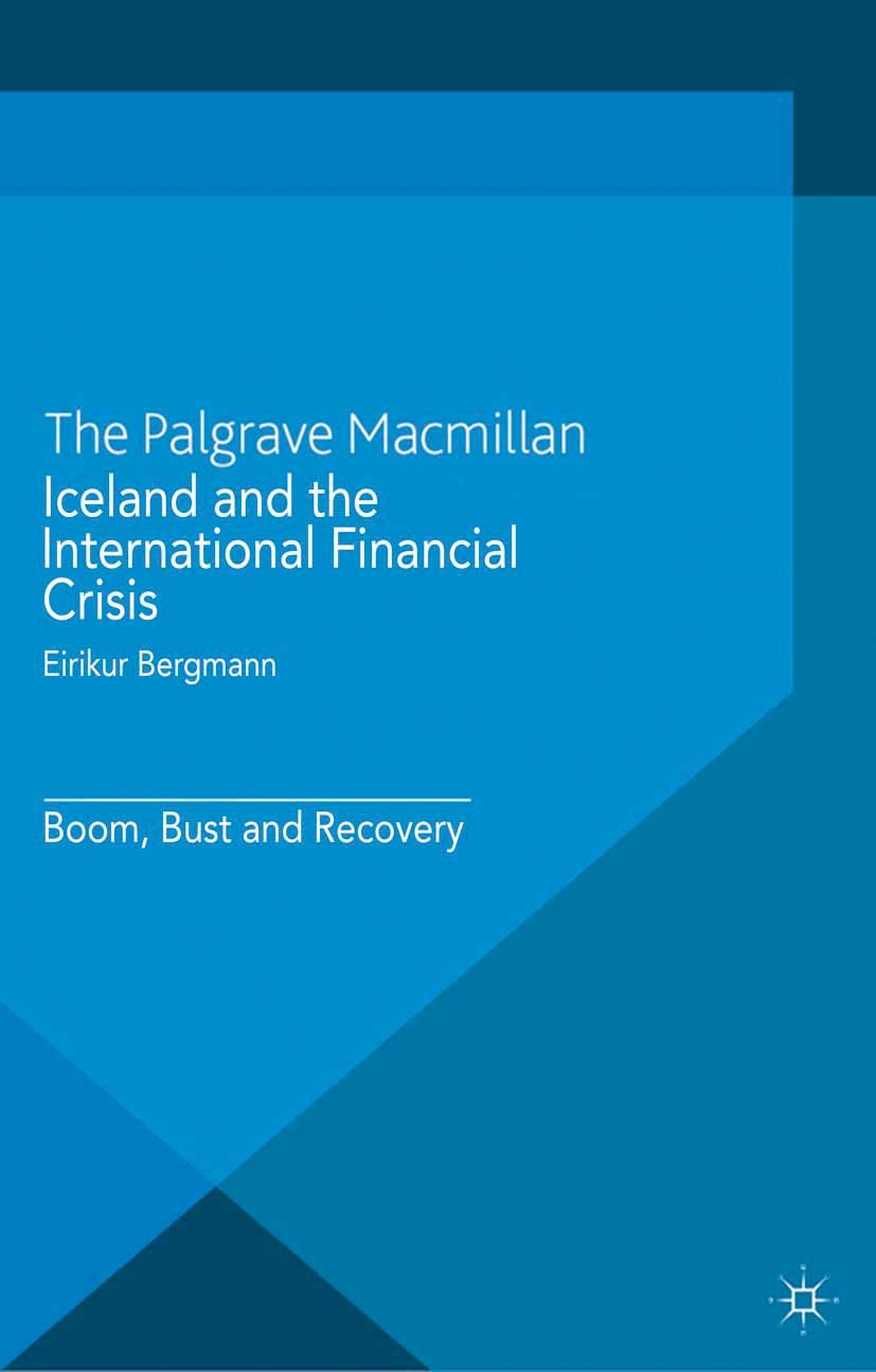 Iceland and the International Financial Crisis: Boom, Bust and Recovery (International Political Economy Series)