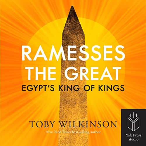 Ramesses the Great Egypt's King of Kings (Audio Download) Toby Wilkinson, Robbie Stevens, Yale