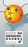 Die Uhrwerk-Orange: Roman - Anthony Burgess