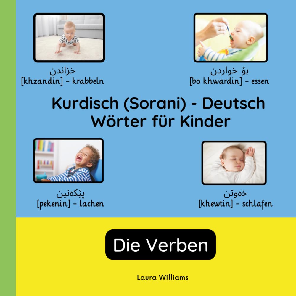 Kurdisch (Sorani) - Deutsch Wörter für Kinder - Die Verben: Kurdisch (Sorani) Lernen für Kinder und Anfänger - Zweisprachiges Bilderbuch auf Kurdisch ... Kinderbücher (Deutsch-Kurdisch (Sorani)))