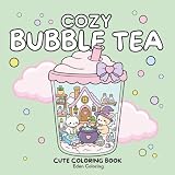 Cozy Bubble Tea: A Cute Coloring Book: 45 Cute Mini Worlds to Color with Cats, Animals & Dreamy Boba Cups
