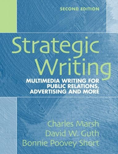 Strategic Writing: Multimedia Writing for Public Relations, Advertising and More (2nd Edition)