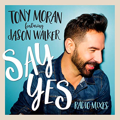 Amazon Musicでトニー・モラン feat. ジェイソン・ウォーカーのSay Yes (Radio Mixes)を再生する