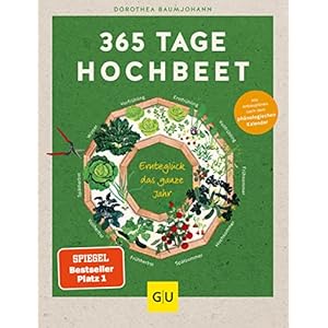 365 Tage Hochbeet: Ernteglück das ganze Jahr (GU Garten Extra)