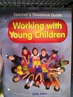 Teacher's Resource Guide for Use with Working with Young Children 1590701313 Book Cover