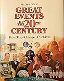 Reader's Digest Great Events of the 20th Century: How They Changed Our Lives