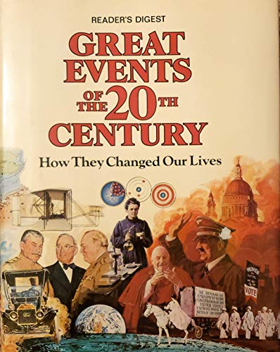 Reader's Digest Great Events of the 20th Century: How They Changed Our Lives