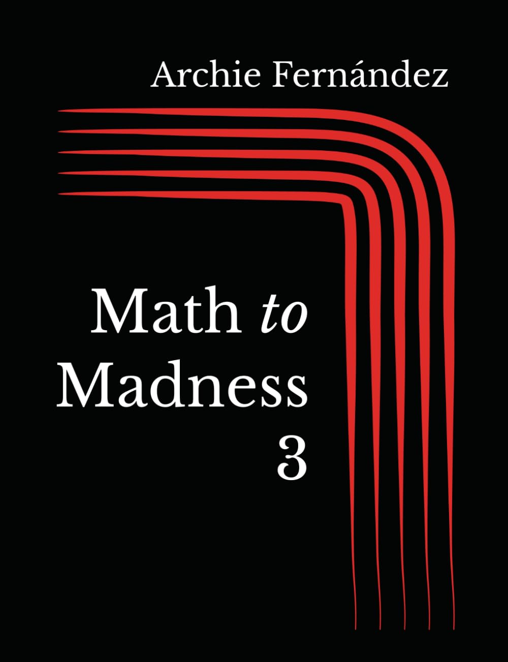 Math to Madness 3: 1,001 4W1 Exercises on Addition (Math to Madness: Addition)