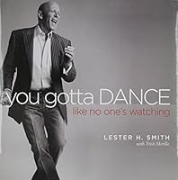 YOU GOTTA DANCE LIKE NO ONES WATCHING 098199041X Book Cover