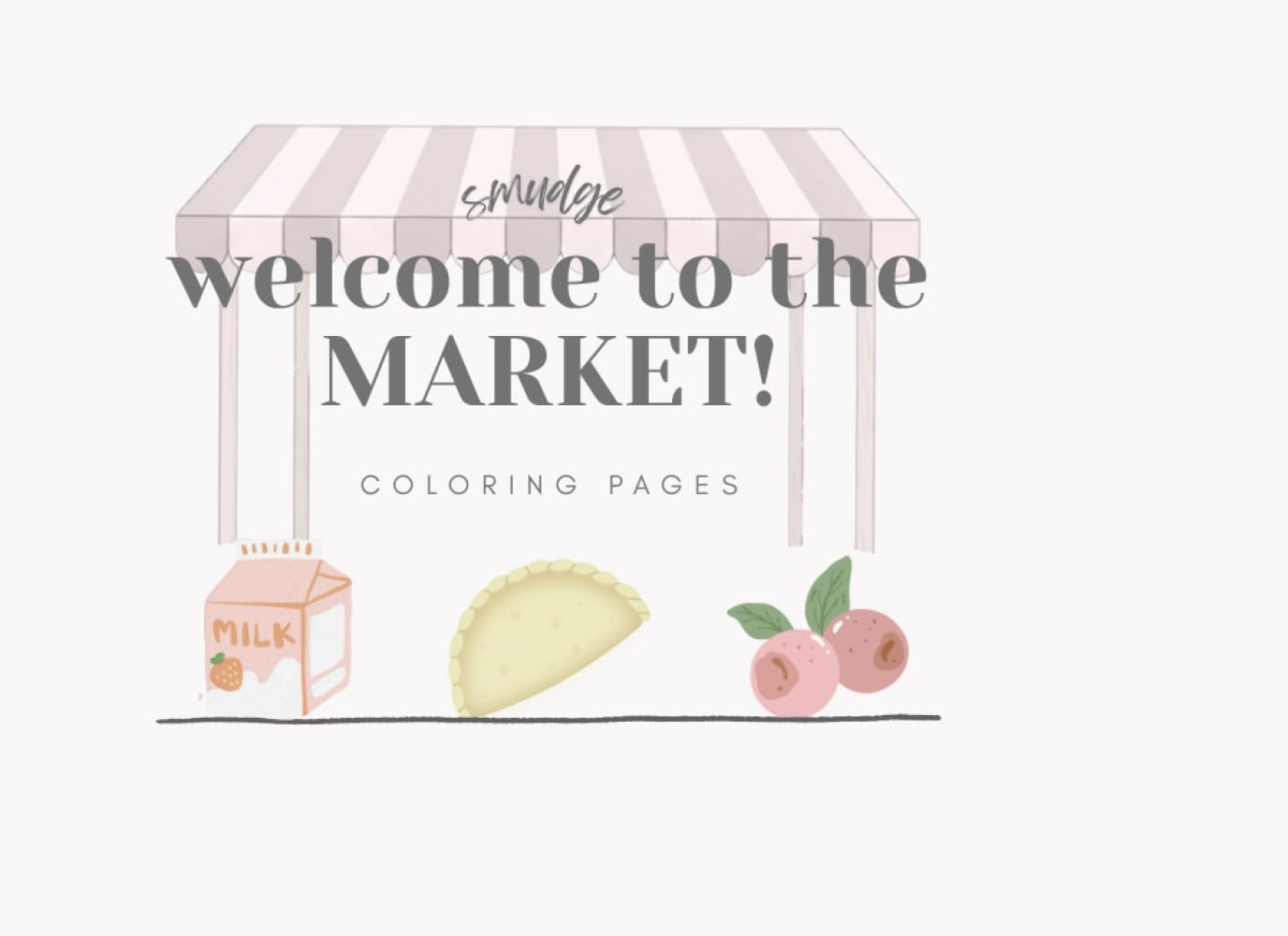 welcome to the MARKET!: coloring pages (Smudge's Coloring Books)