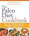 The Paleo Diet Cookbook: More Than 150 Recipes for Paleo Breakfasts, Lunches, Dinners, Snacks, and Beverages