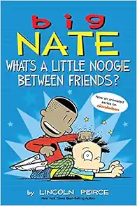 Big Nate: What's a Little Noogie Between Friends? (Volume 16) book cover