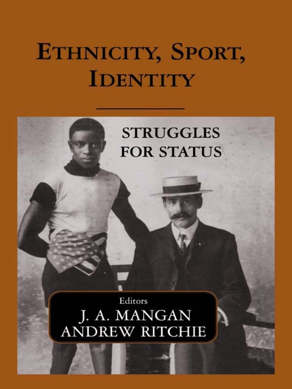 Ethnicity, Sport, Identity: Struggles for Status (Sport in the Global Society)