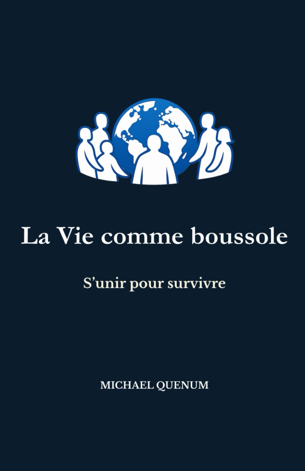 La Vie comme boussole: S'unir pour survivre