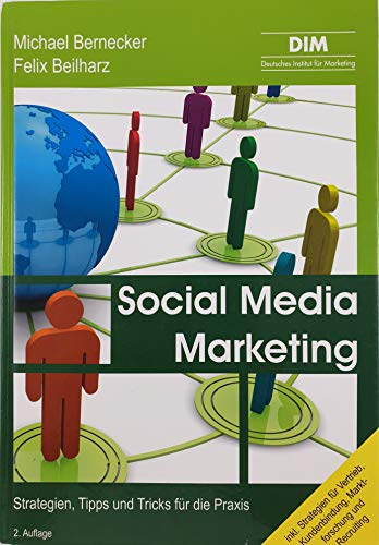 Social Media Marketing: Strategien, Tipps und Tricks für die Praxis Social Media Marketing: Strategien, Tipps und Tricks für die Praxis